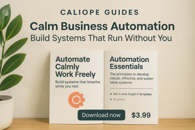 Calm Business Automation Build Systems That Run Without You