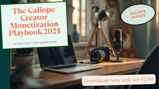 The Caliope Creator Monetization Playbook 2025